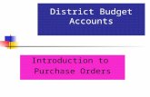 District Budget Accounts Introduction to Purchase Orders.