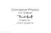 © 2010 Pearson Education, Inc. Conceptual Physics 11 th Edition Chapter 31: LIGHT QUANTA.