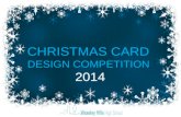 CHRISTMAS CARD DESIGN COMPETITION 2014. We Need a Christmas Card Design to use as the front cover for the Christmas Carol Concert Programme 2014 on Thursday.