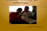 Choose, Healthy or Unhealthy. By William Winston