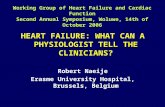 Working Group of Heart Failure and Cardiac Function Second Annual Symposium, Woluwe, 14th of October 2006 HEART FAILURE: WHAT CAN A PHYSIOLOGIST TELL THE.