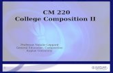 1 CM 220 College Composition II Professor Natalie Leppard General Education, Composition Kaplan University.
