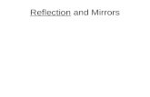 ReflectionReflection and Mirrors The Law of Reflection always applies: “The angle of reflection is equal to the angle of incidence.”