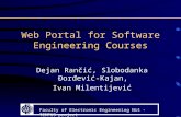 Faculty of Electronic Engineering Niš - TEMPUS project Web Portal for Software Engineering Courses Dejan Rančić, Slobodanka Đorđević-Kajan, Ivan Milentijević.
