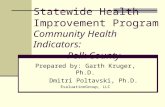 Statewide Health Improvement Program Community Health Indicators: Polk County Prepared by: Garth Kruger, Ph.D. Dmitri Poltavski, Ph.D. EvaluationGroup,