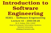 Introduction to Software Engineering IS301 – Software Engineering Lecture #2 – 2003-08-28 M. E. Kabay, PhD, CISSP Dept of Computer Information Systems.