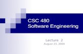 CSC 480 Software Engineering Lecture 2 August 23, 2004.