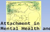Attachment in Mental Health and Therapy. Applying Attachment Theory The FOUR ESSENTIAL DIMENSIONS 1) SELF - in - relation - to – OTHER (Symptoms are seen.