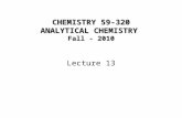 CHEMISTRY 59-320 ANALYTICAL CHEMISTRY Fall - 2010 Lecture 13.