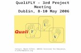 QualiFLY – 3rd Project Meeting Dublin, 8-10 May 2006 Contact: Maren Elfert, UNESCO Institute for Education, m.elfert@unesco.org.