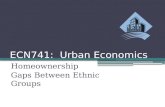 ECN741: Urban Economics Homeownership Gaps Between Ethnic Groups.