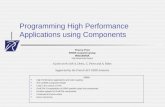 Programming High Performance Applications using Components Outline High-Performance applications and code coupling The CORBA Component Model CCM in the.