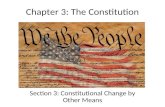Chapter 3: The Constitution Section 3: Constitutional Change by Other Means.