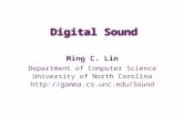Digital Sound Ming C. Lin Department of Computer Science University of North Carolina .