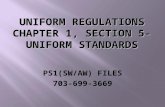 UNIFORM REGULATIONS CHAPTER 1, SECTION 5- UNIFORM STANDARDS PS1(SW/AW) FILES 703-699-3669.