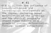 # 41 8.6.1. Discuss the influence of industrialization and technological developments on the region, including human modification of the landscape and.