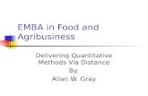 EMBA in Food and Agribusiness Delivering Quantitative Methods Via Distance By: Allan W. Gray.