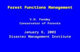 Forest Functions Management V.N. Pandey Conservator of Forests January 6, 2003 Disaster Management Institute.