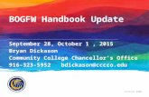 Cccco.edu BOGFW Handbook Update September 28, October 1, 2015 Bryan Dickason Community College Chancellor's Office 916-323-5952bdickason@cccco.edu.