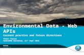 Environmental Data - Web APIs Current practice and future directions DATA61 Peter Taylor HydroDWG Workshop, 21 st Sept 2015.