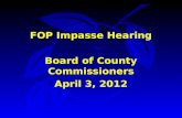 FOP Impasse Hearing Board of County Commissioners April 3, 2012.