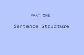 Sentence Structure PART ONE. Review Our language is nothing more than words. Two or more words - PHRASE Two or more words with a subject and verb -CLAUSE.