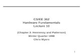 1 CS/EE 362 Hardware Fundamentals Lecture 10 (Chapter 3: Hennessy and Patterson) Winter Quarter 1998 Chris Myers.