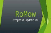 RoMow Progress Update #2. Team Members Nathan Terschak (EE), Dustin Brouwer (ME), Jordan Newhof (ME), Andy Frandsen (ME)