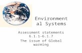 Environmental Systems Assessment statements 6.1.1-6.1.7 The issue of Global warming.