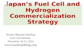 Apan’s Fuel Cell and Hydrogen Commercialization Strategy J apan’s Fuel Cell and Hydrogen Commercialization Strategy Noriko Hikosaka Behling Fuel Cell Seminar.