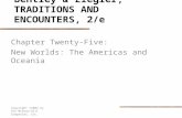 Chapter Twenty-Five: New Worlds: The Americas and Oceania Copyright ©2002 by the McGraw-Hill Companies, Inc. Bentley & Ziegler, TRADITIONS AND ENCOUNTERS,
