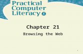 Chapter 21 Browsing the Web 1. What’s Inside and on the CD? In this chapter you will learn about: –The Web –Popular Web browsers –How to use a browser.