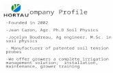 Company Profile -Founded in 2002 -Jean Caron, Agr. Ph.D Soil Physics -Jocelyn Boudreau, Ag engineer, M.Sc. in soil physics - Manufacturer of patented soil.