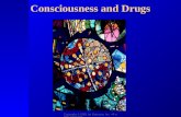 Copyright © 2001 by Harcourt, Inc. All rights reserved. Consciousness and Drugs.
