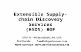 Extensible Supply-chain Discovery Services (ESDS) BOF IETF 71 – Philadelphia, PA, USA Ted Hardiehardie@qualcomm.com Mark Harrisonmark.harrison@cantab.net.