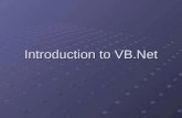 Introduction to VB.Net. What is.NET? A brand of Microsoft technologies A platform for creating distributed Web applications A combination of new and updated.