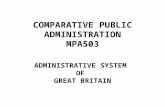 COMPARATIVE PUBLIC ADMINISTRATION MPA503 ADMINISTRATIVE SYSTEM OF GREAT BRITAIN.