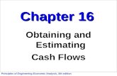 Principles of Engineering Economic Analysis, 5th edition Chapter 16 Obtaining and Estimating Cash Flows.