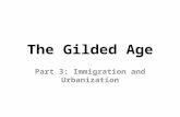 The Gilded Age Part 3: Immigration and Urbanization.