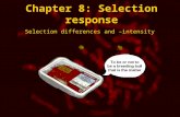 Selection differences and –intensity Chapter 8: Selection response.