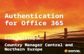 Authentication for Office 365 Erik Notermans Country Manager Central and Northern Europe.