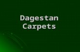 Dagestan Carpets. People say: "spread your carpet out and I shall tell you what kind of person you are”. And you make sure of this popular wisdom when.