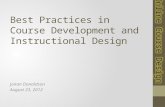 Best Practices in Course Development and Instructional Design Jonan Donaldson August 23, 2012.