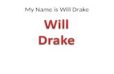 My Name is Will Drake Birthday Birth place .