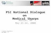 © Product Stewardship Institute, Inc. May 2008 PSI National Dialogue on Medical Sharps Boston, MA May 21-22, 2008.
