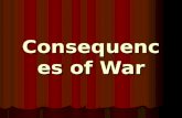 Consequences of War. Committee on Public Information Government agency responsible for coordinating pro-war propaganda Government agency responsible for.