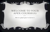 WELCOME TO YOUR APEX COURSE(S) We’re glad you’re here!!!