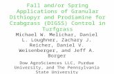 Fall and/or Spring Applications of Granular Dithiopyr and Prodiamine for Crabgrass (DIGSS) Control in Turfgrass Michael W. Melichar, Daniel L. Loughner,