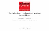 Rethinking retirement saving incentives Michael Johnson Research Fellow, Centre for Policy Studies www.cps.org.uk.