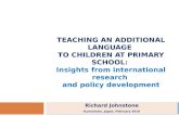 TEACHING AN ADDITIONAL LANGUAGE TO CHILDREN AT PRIMARY SCHOOL: Insights from international research and policy development Richard Johnstone Kumamoto,